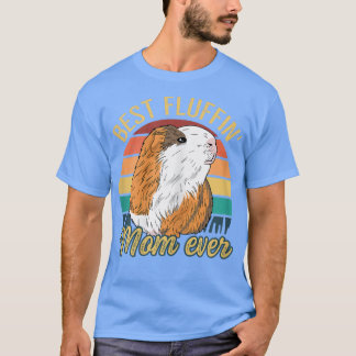 Womens Best Fluffin' Mom ever Design for a Guinea  T-Shirt