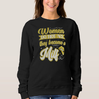 Womens Best Frriend Mature Women Do Not Age They B Sweatshirt