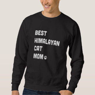 Womens Best Himalayan Cat Mom Cat Sweatshirt