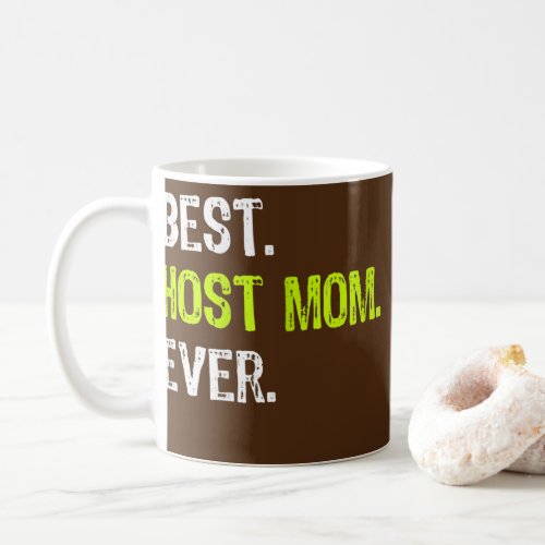 Womens Best HOST MOM Ever Funny mothers day Coffee Mug