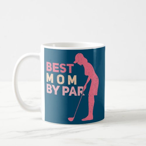 Womens Best Mom By Par Golfer Golfing Golf  Coffee Mug