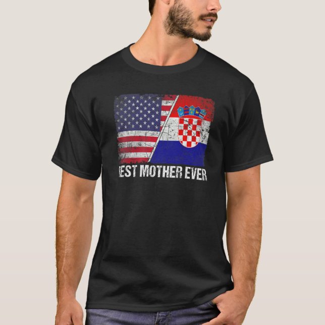 Womens Best Mother Ever Croatia Flag Patriotic Mom T-Shirt (Front)