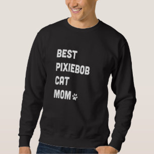 Womens Best Pixiebob Cat Mom  Cat Sweatshirt