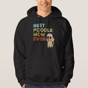 Womens Best Poodle Mom Ever Worlds Greatest Poodle Hoodie