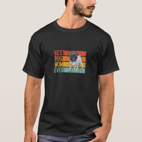 Womens Best Pug Mom Ever Pug Owner Pug  Mother Vin T-Shirt