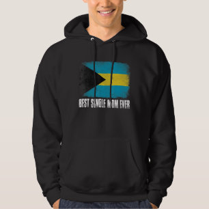 Womens Best Single Mom Ever Bahamas Flag Patriotic Hoodie