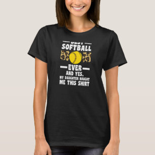 Womens best softball mom ever and yes Softball mom T-Shirt
