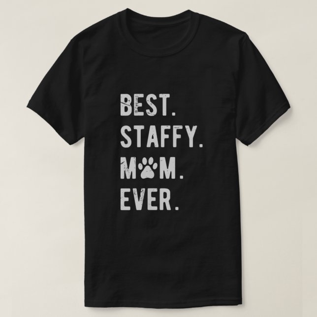 Womens Best Staffy Mom Gift Funny Staffy Dog Mama  T-Shirt (Design Front)