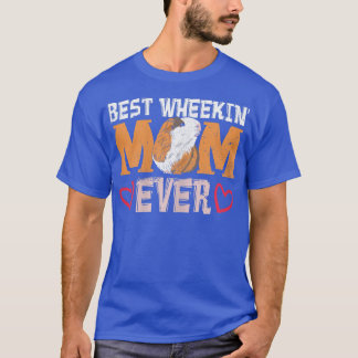 Womens Best Wheekin' Mom ever Design for a Guinea  T-Shirt