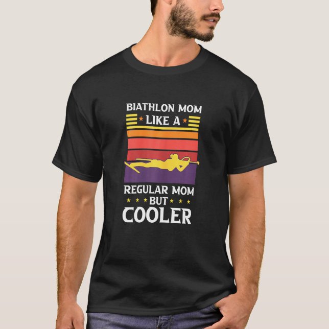 Womens Biathlon Mom Like A Regular Mom But Cooler  T-Shirt (Front)