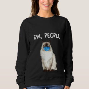 Womens Birman Ew People  Cat Wearing Face Mask Sweatshirt