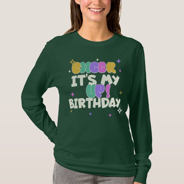 WOMEN'S BIRTHDAY CHEER UP LONG SLEEVE T SHIRT  (Front)