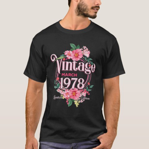 Womens Birthday Gift Born In March 1978 Flowers Bd T_Shirt