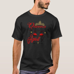 Womens Birthday Girl Queens Are Born On April 9Th T-Shirt