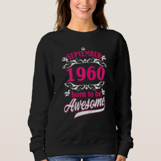 Womens Birthday Vintage Apparel September 1960 Bor Sweatshirt