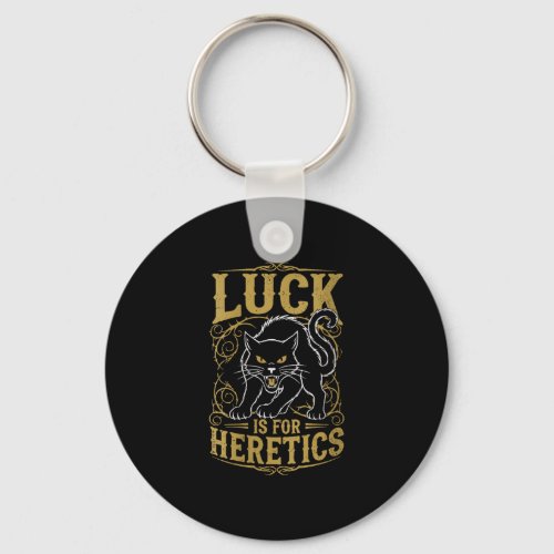 Women's black cat luck is for heretics witch  keychain