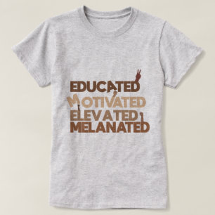 Womens Black educated motivated elevated melanated T-Shirt