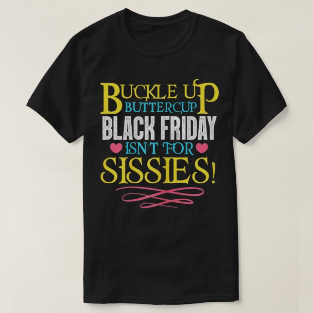Womens Black Friday Funny Buckle Up Buttercup Blac T-Shirt (Design Front)