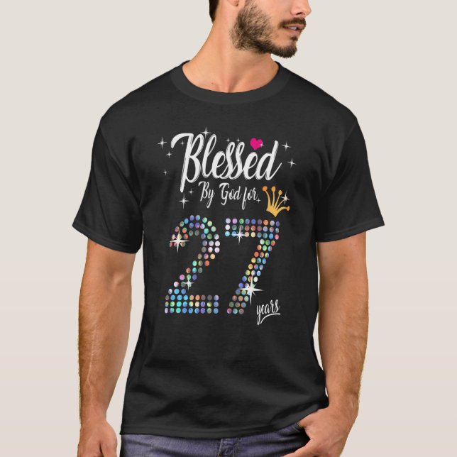 Womens Blessed by God for 27 Years 27th Birthday A T-Shirt (Front)