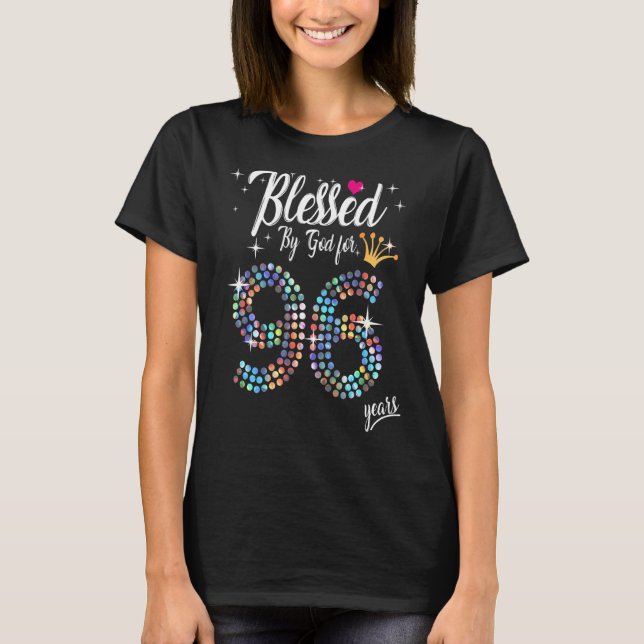 Womens Blessed by God for 96 Years 96th Birthday A T-Shirt (Front)