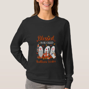 Womens Blessed To Be Call Healthcare Worker Funny  T-Shirt
