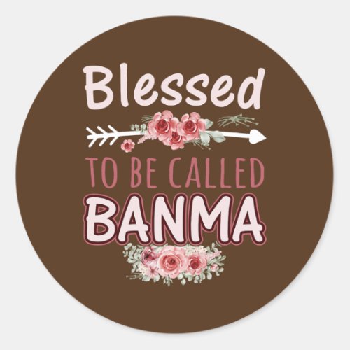 Womens Blessed to be Called Banma Floral Classic Round Sticker