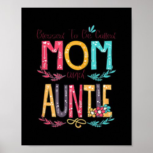 Womens Blessed To Be Called Mom And Auntie Flower Poster