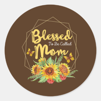 Womens Blessed To Be Called Mom Sunflower Mothers Classic Round Sticker
