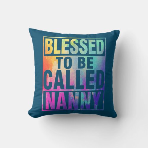 Womens Blessed To Be Called Nanny Mothers Day Throw Pillow