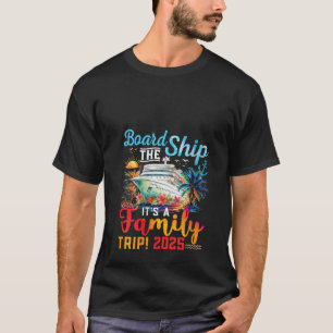 Womens Board The Ship It s A Family Trip 2025 Grou T-Shirt