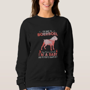 Womens Boerboel Mom Said Baby Boerboel Dog Chris Sweatshirt