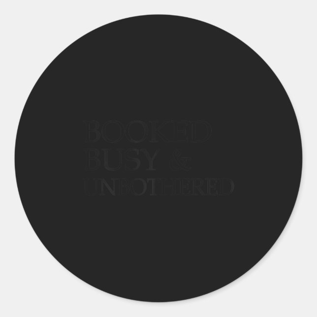 Womens Booked Busy And Unbothered Motivational  Classic Round Sticker (Front)