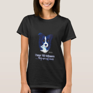 Womens Border Collie With 100 Follower Funny Thing T-Shirt
