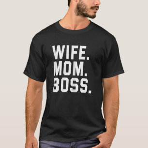 Womens Boss Day  Wife Mom Boss Mama Mother's Day B T-Shirt
