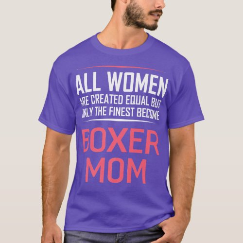 Womens Boxer Dog Mom  Funny Sayings Women Gift  T_Shirt
