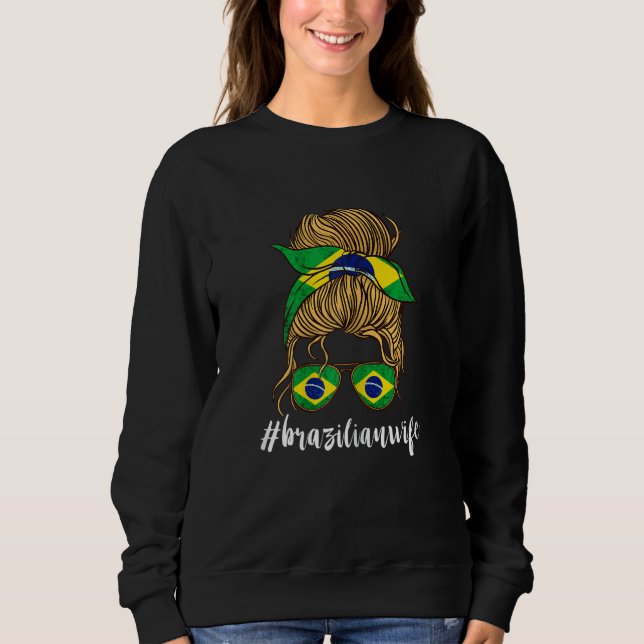 Womens Brazilian Wife Sunglass Brazil Flag Brazil  Sweatshirt (Front)