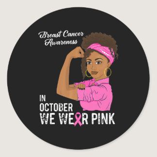Womens Breast Cancer Awareness In October We Wear  Classic Round Sticker