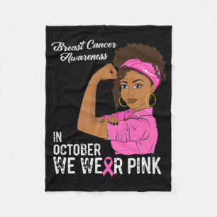 Womens Breast Cancer Awareness In October We Wear Fleece Blanket