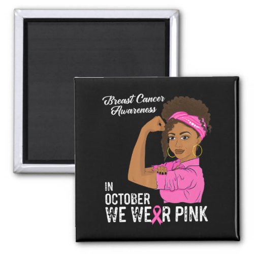 Womens Breast Cancer Awareness In October We Wear  Magnet
