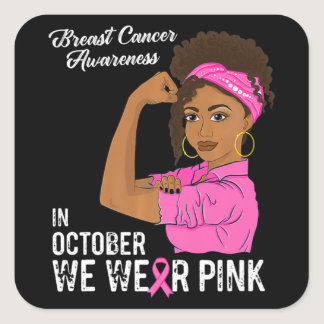 Womens Breast Cancer Awareness In October We Wear  Square Sticker