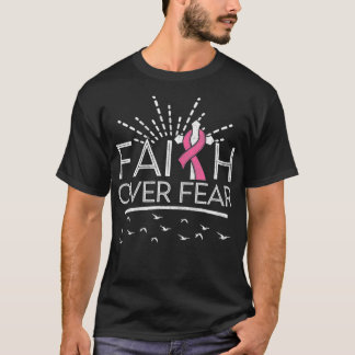 Womens Breast Cancer Faith over Fear Pink Ribbon  T-Shirt