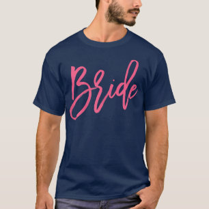 Womens Bride s For Bachelorette Party Pink  T-Shirt