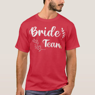Womens Bride Team for Women  T-Shirt
