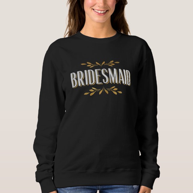 Womens Bridesmaid Bachelorette Party Group 1 Sweatshirt (Front)