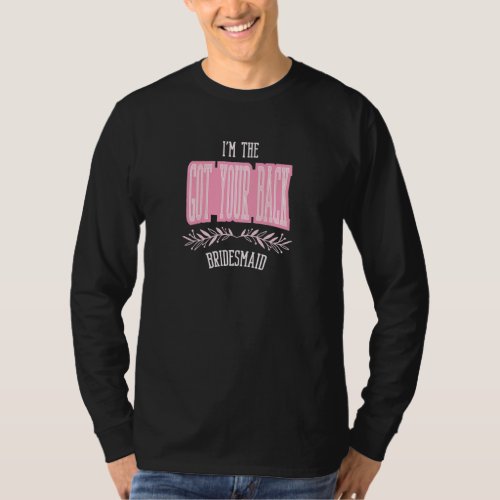 Womens  Bridesmaid Got Your Back Matching Bachelor T-Shirt