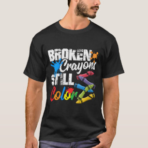 Womens Broken Crayons Still Color Mental Health Aw T-Shirt