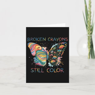 Womens Broken Crayons Still Color Rainbow Butterfl Card