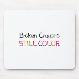 Womens Broken Crayons Still Color Suicide Preventi Mouse Pad