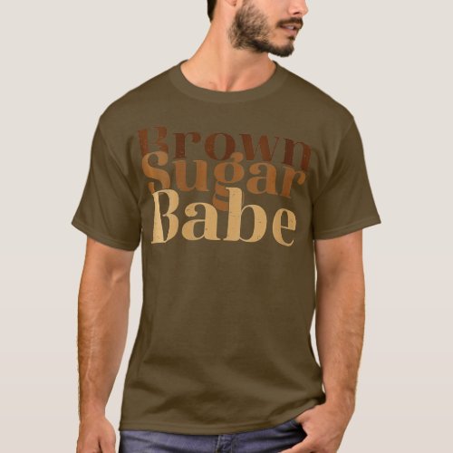 Womens Brown Funny Sugar Babe Proud Black History  T_Shirt