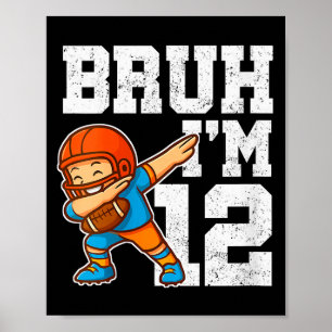Womens Bruh I'm 12 Funny Dab Se Football Gift For Poster